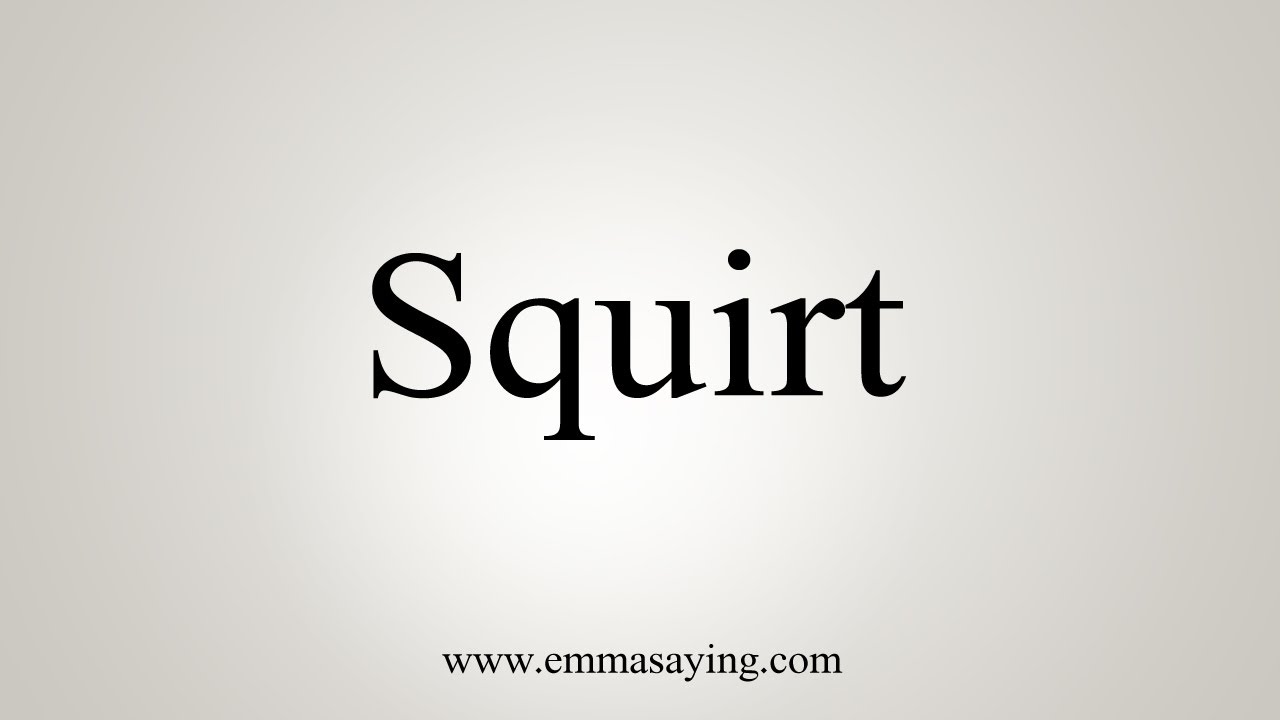 squirt pronunciation