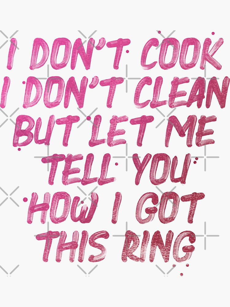 i dont cook i dont clean lyrics