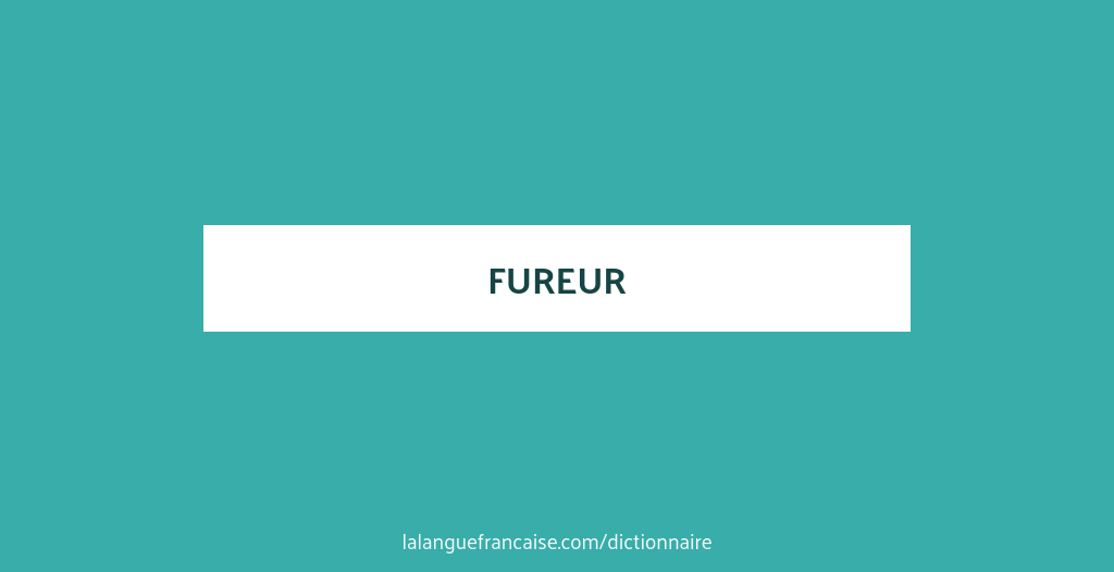 fureur définition