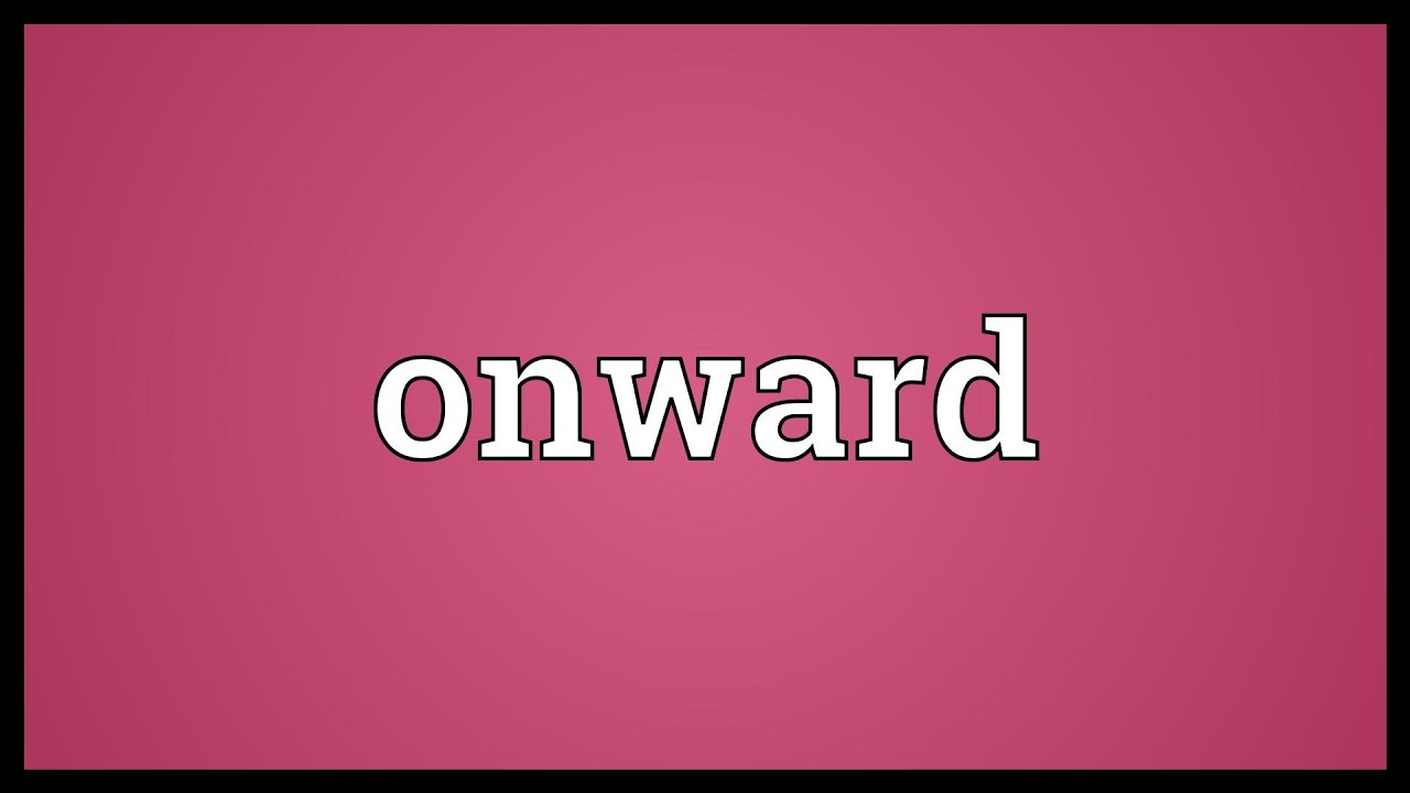 onwards meaning in tagalog