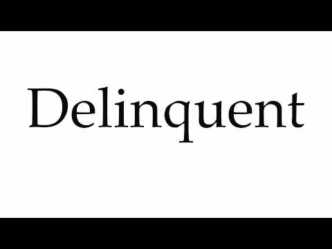 how to pronounce delinquent