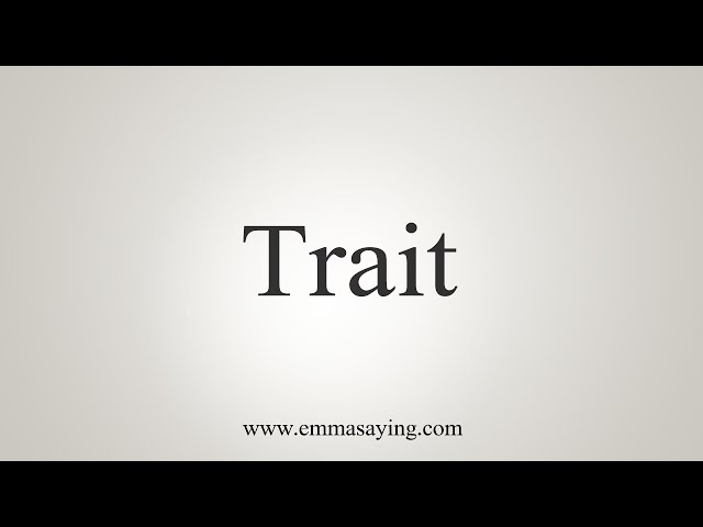 how to pronounce trait