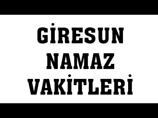 giresun yatsı ezan vakti