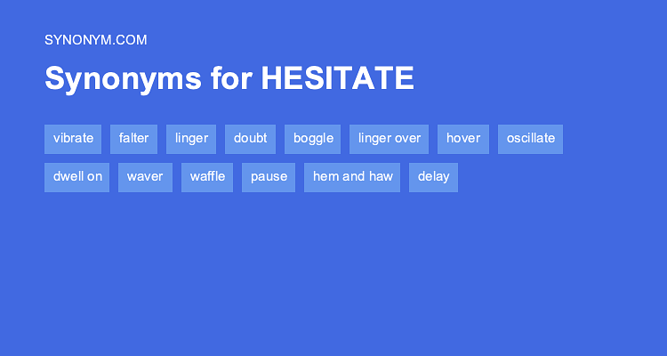 antonyms of hesitate