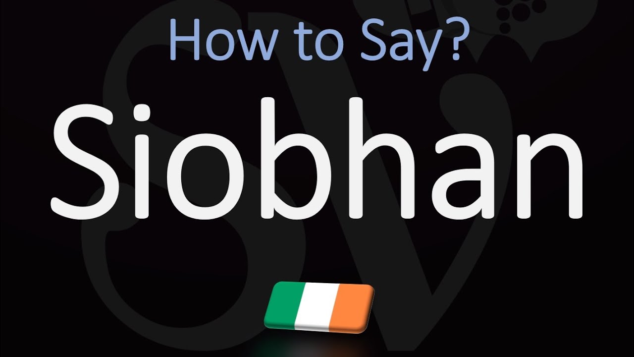 how do u pronounce siobhan