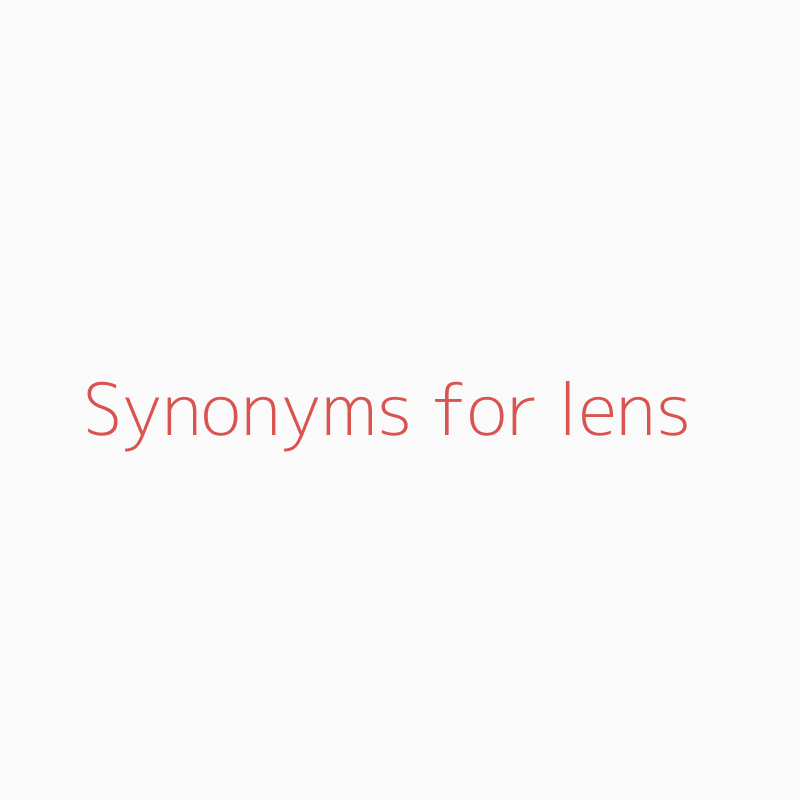 lens synonym