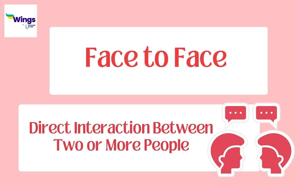 face to face idiom meaning