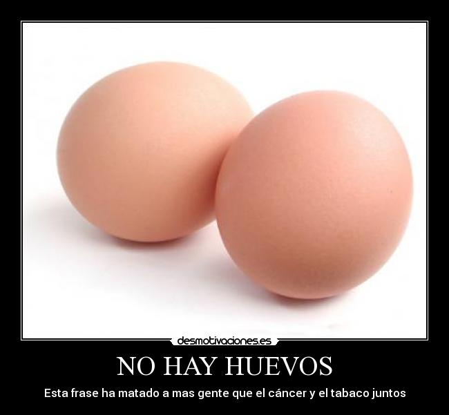 no hay huevos meme