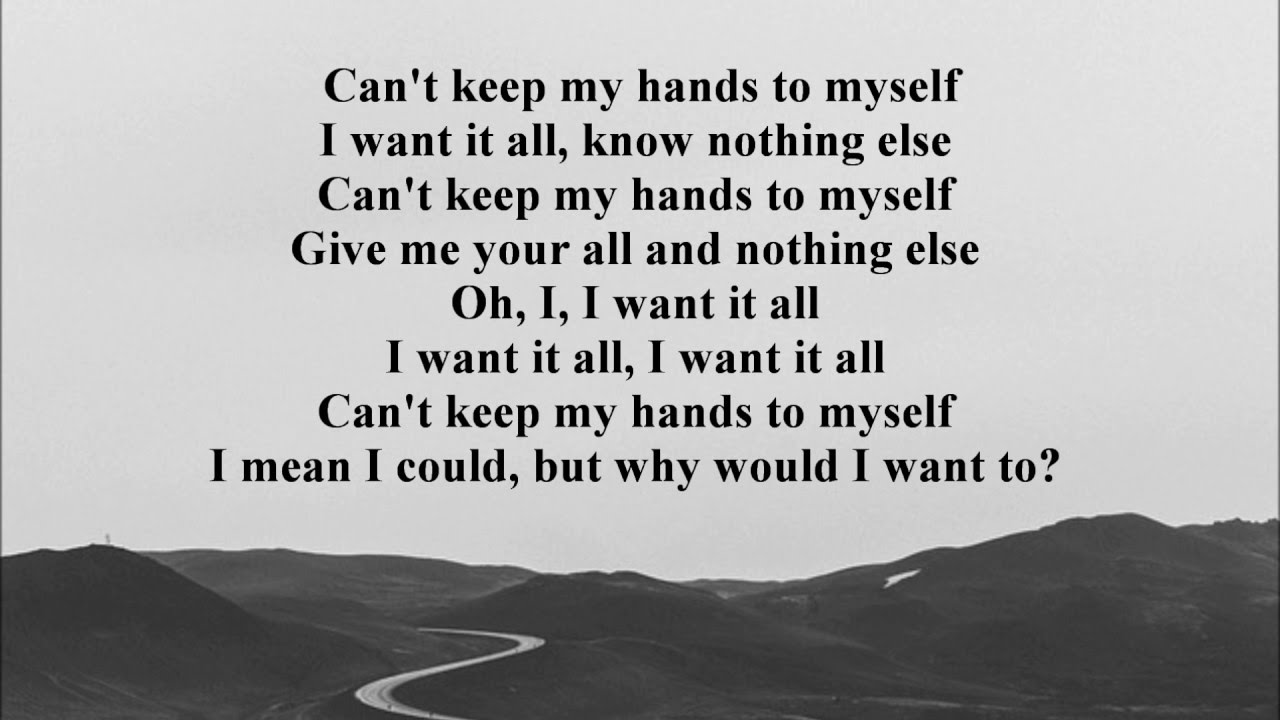 can t keep my hands to myself lyrics