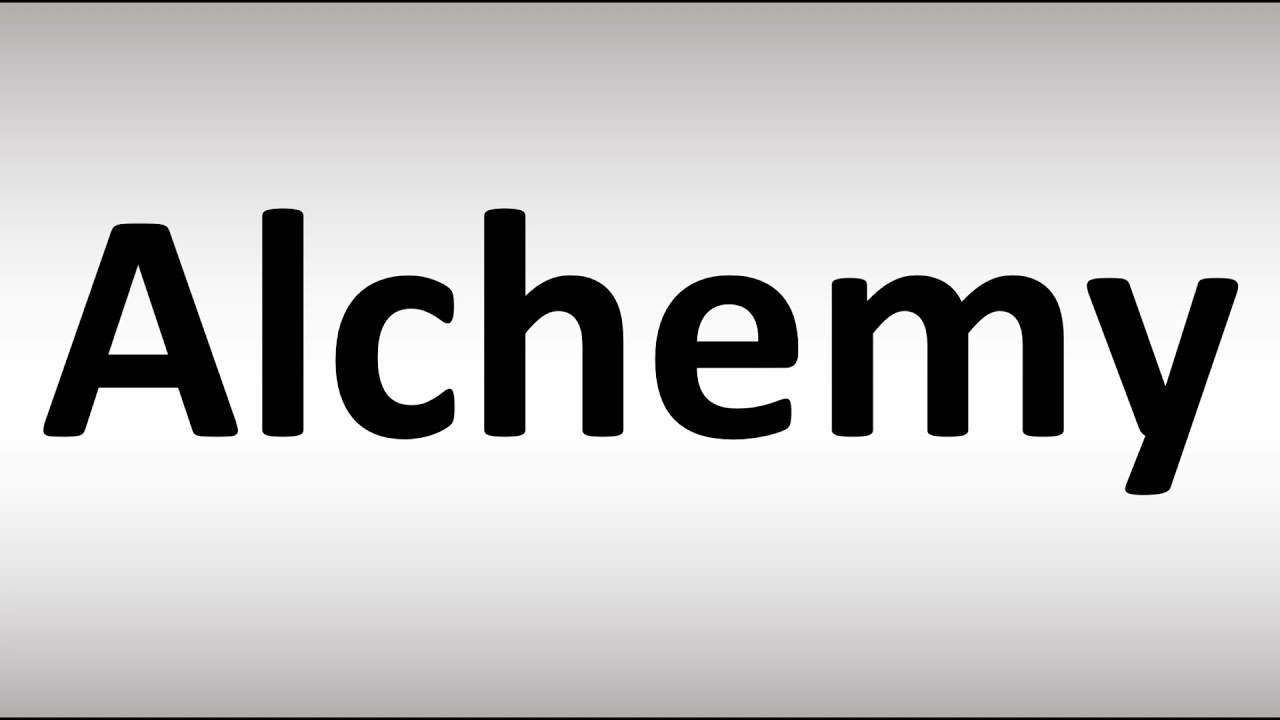 how to pronounce alchemy