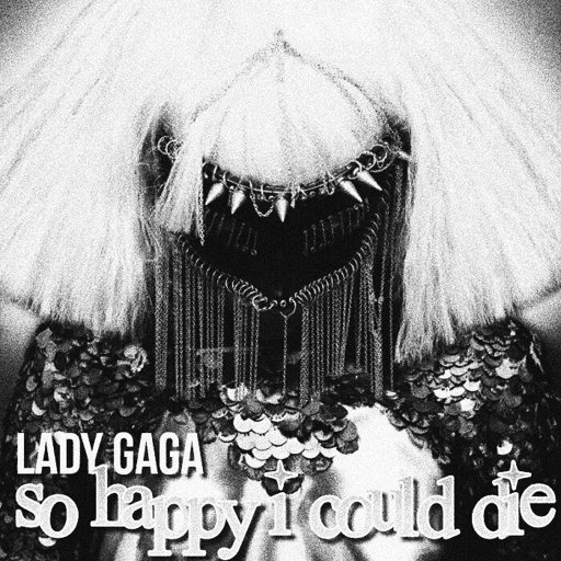 letra de so happy i could die lady gaga