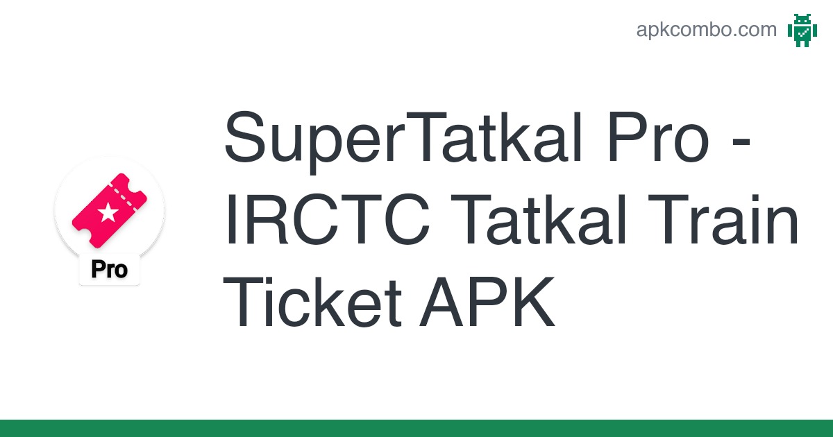 super tatkal apk