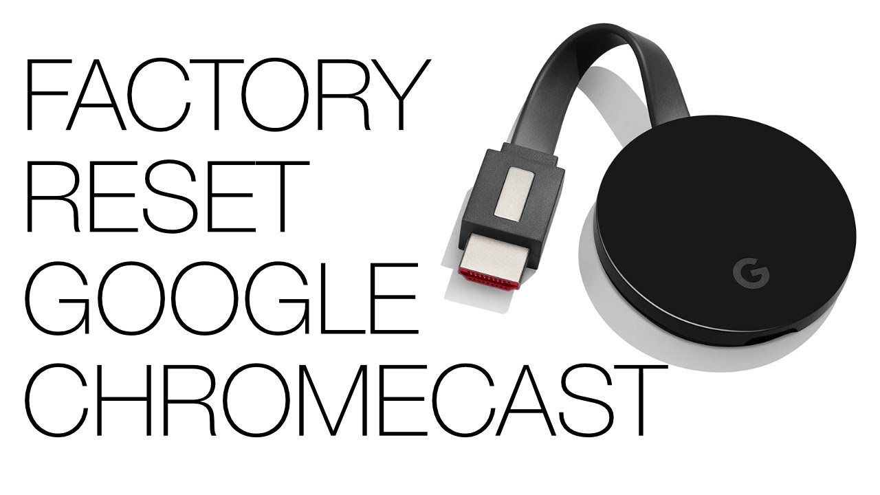 chromecast reset knop