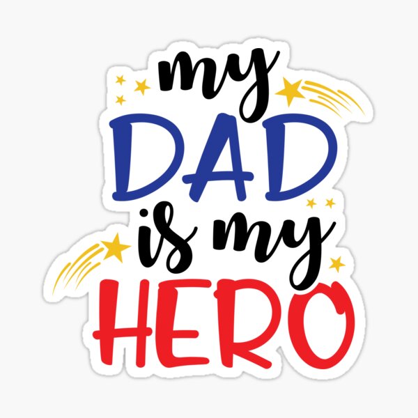 my dad is my hero stickers