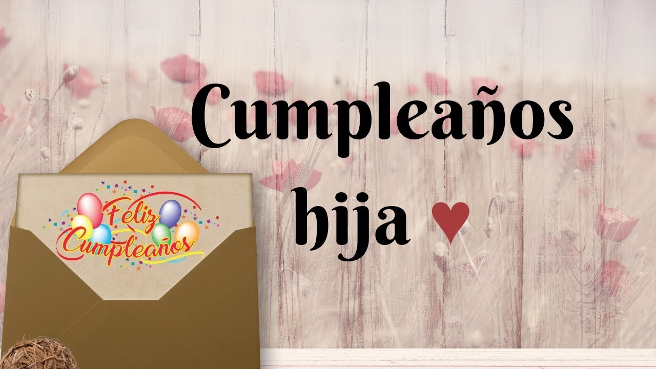 cancion para felicitar a mi hija en su cumpleaños