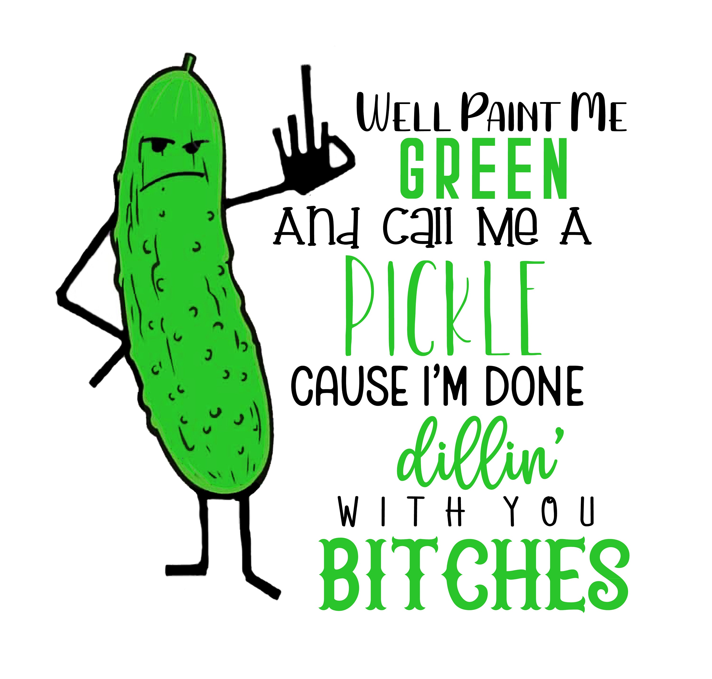 paint me green and call me a pickle meaning