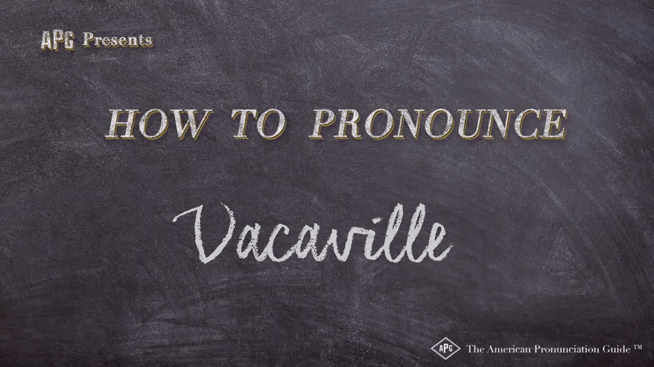 vacaville ca pronunciation