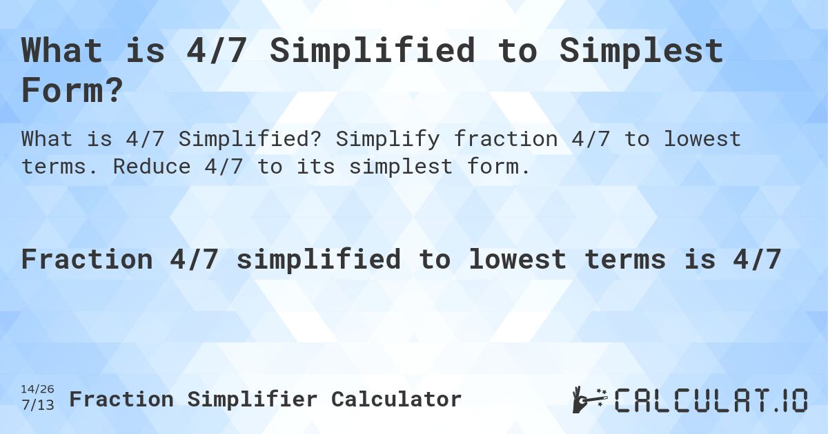 4 7 simplify