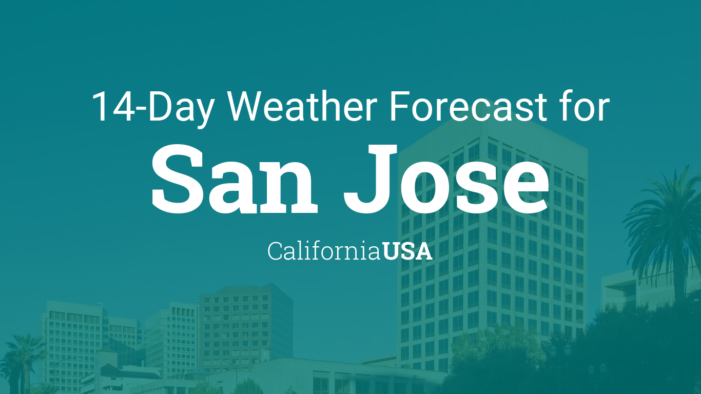 san jose weather 10-day forecast yesterday and today