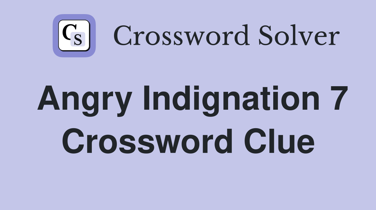 angry indignation crossword clue