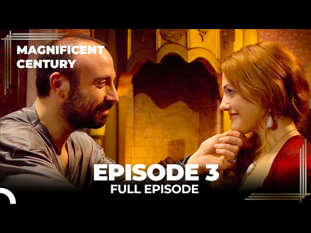 magnificent century episode 3