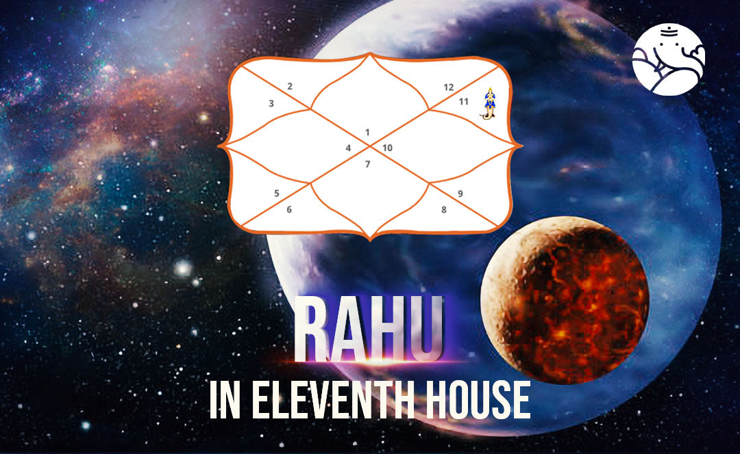 rahu in 11th house in navamsa chart