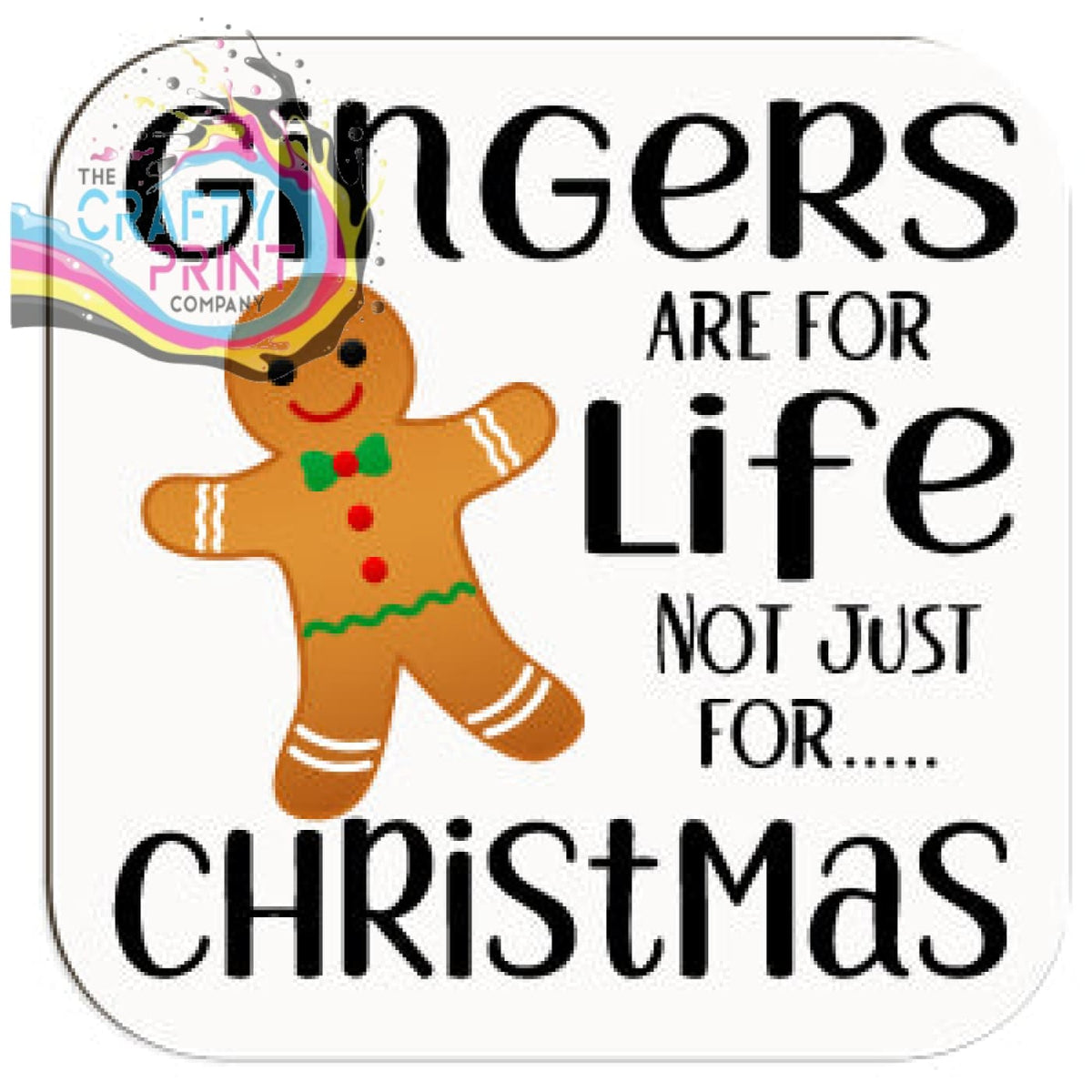 gingers are for life not just for christmas