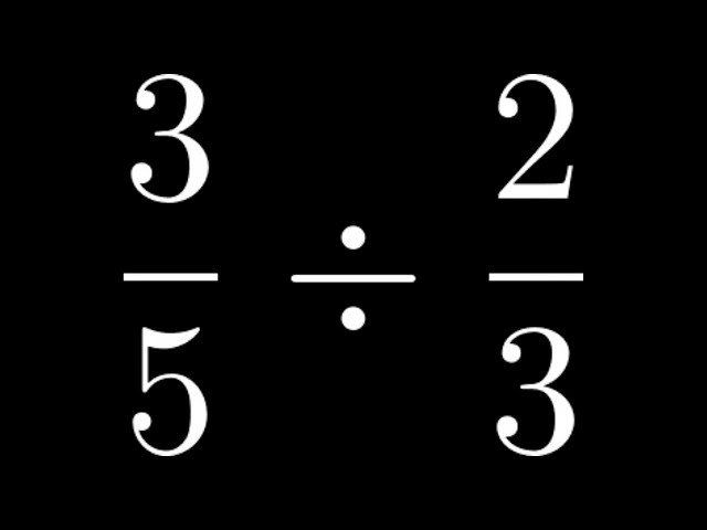 4/5 divided by 2/3