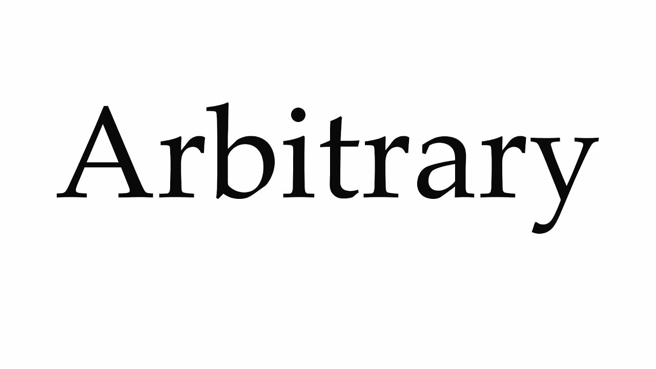 how to pronounce arbitrary