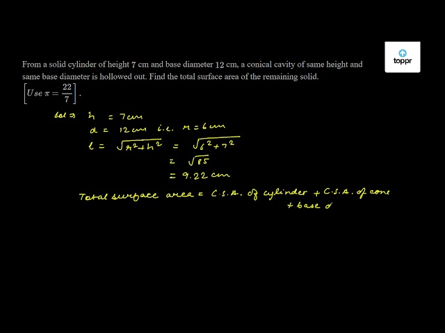 from a solid cylinder of height 7 cm