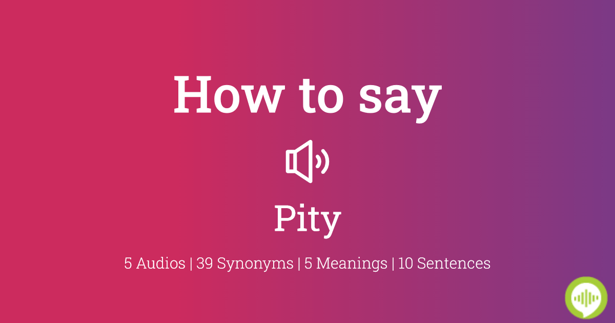 how to pronounce pity