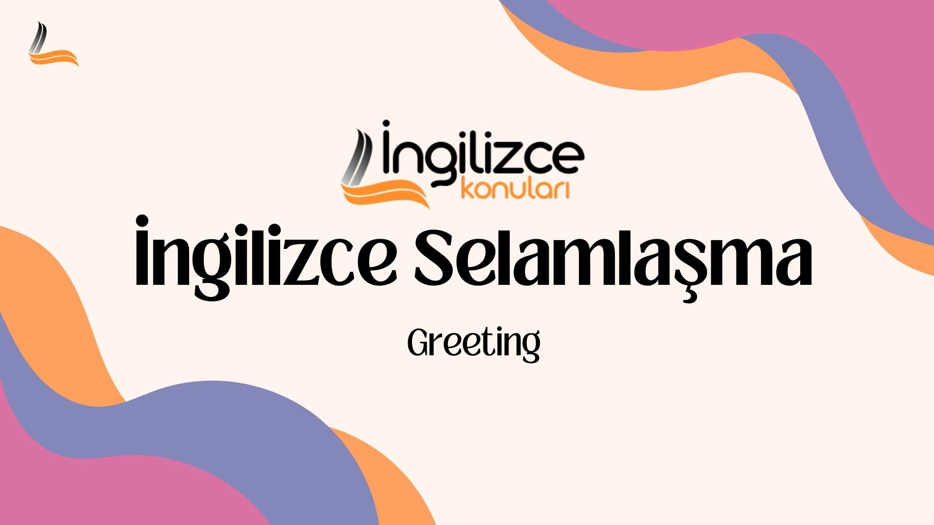 selam söyle ingilizce