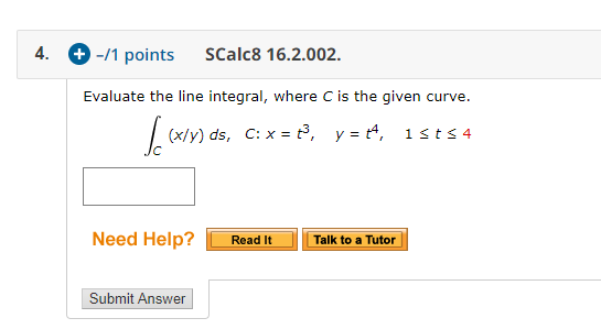 evaluate the line integral where c is the given curve