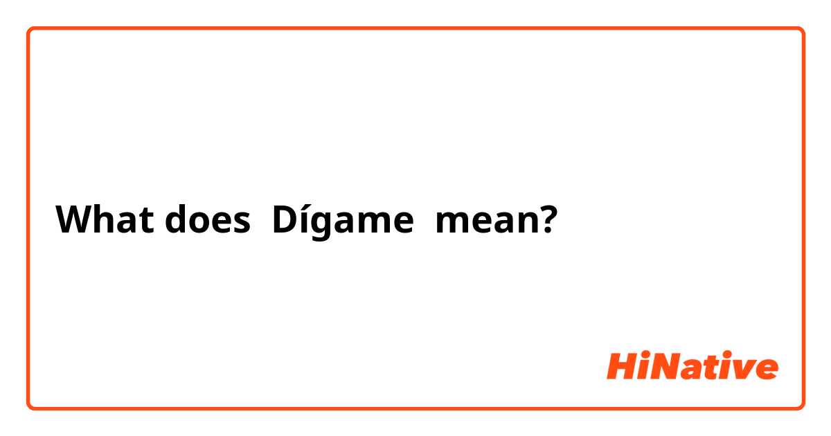 digame in english