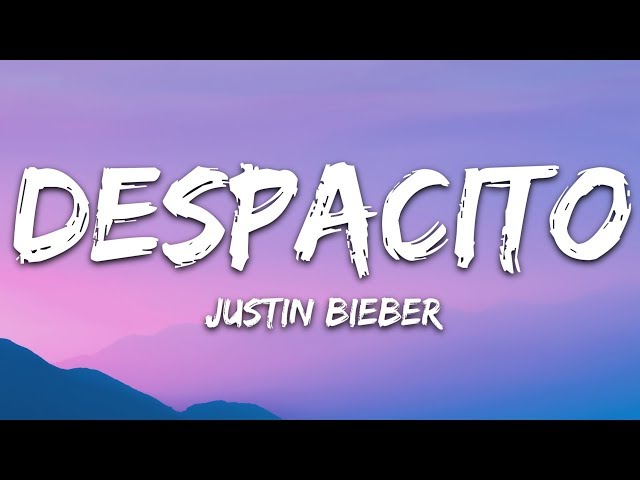 justin bieber despacito lyrics english