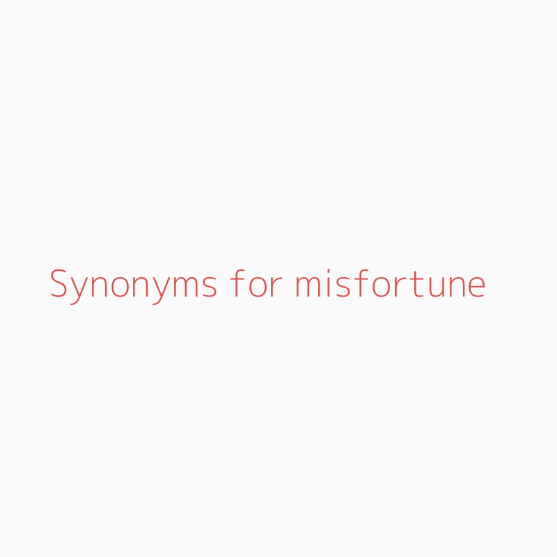 misfortune synonyms