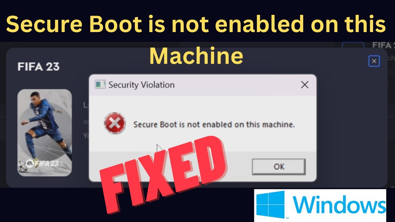 fifa 23 secure boot is not enabled