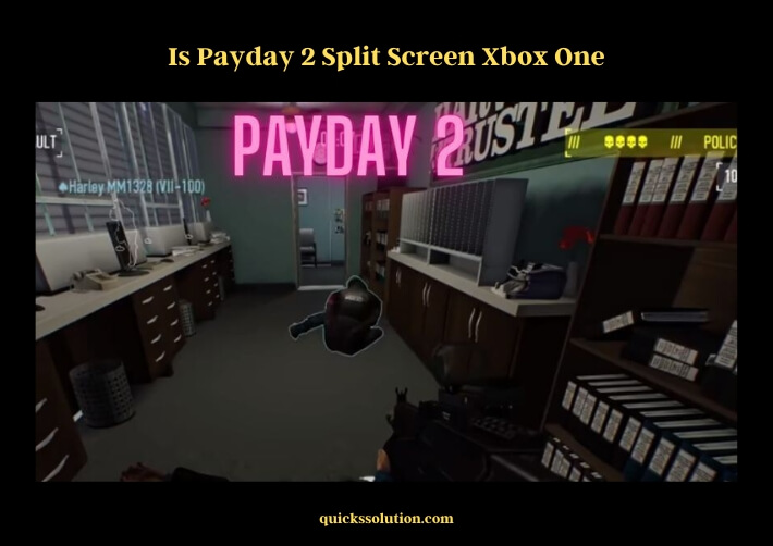 payday 2 split screen xbox