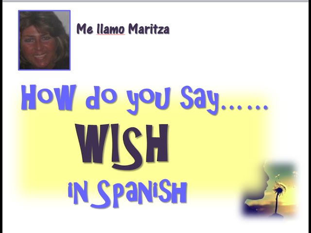 how do you say i wish in spanish