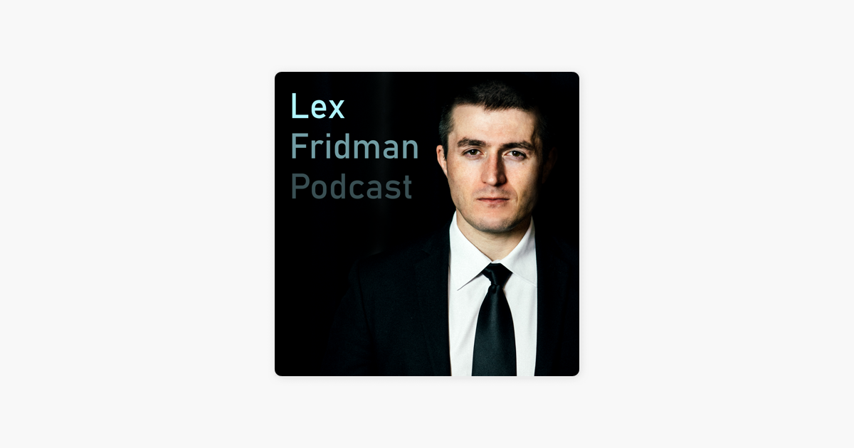 lex fridman podcast