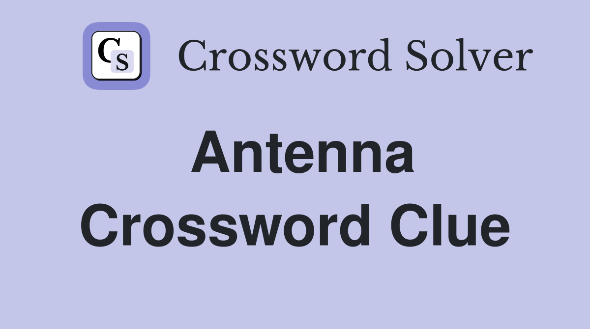 tv antenna crossword clue