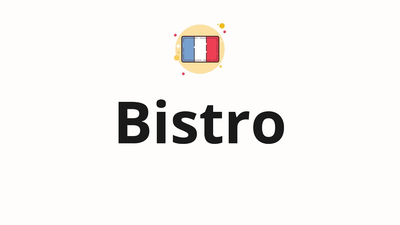 bistro pronunciation