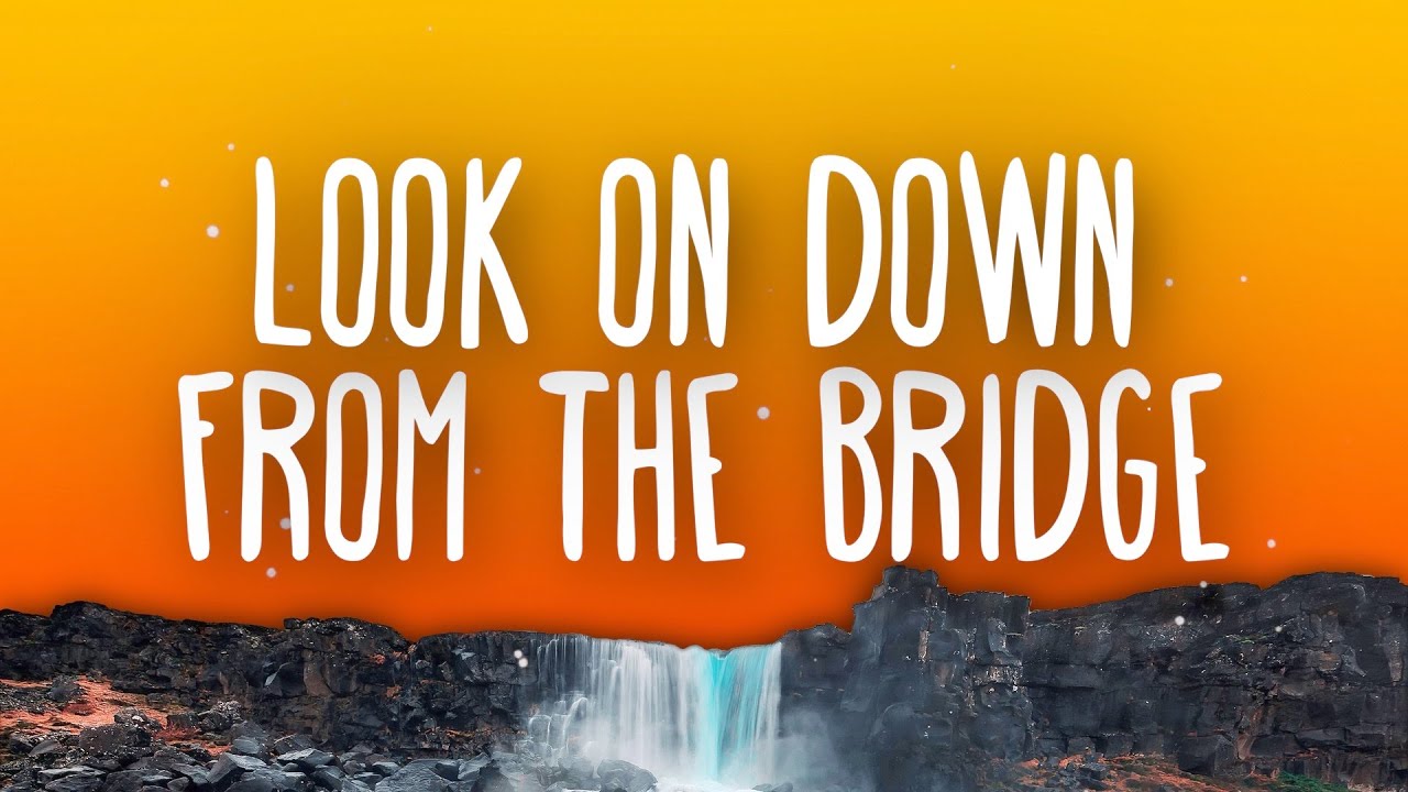 look on down from the bridge lyrics meaning