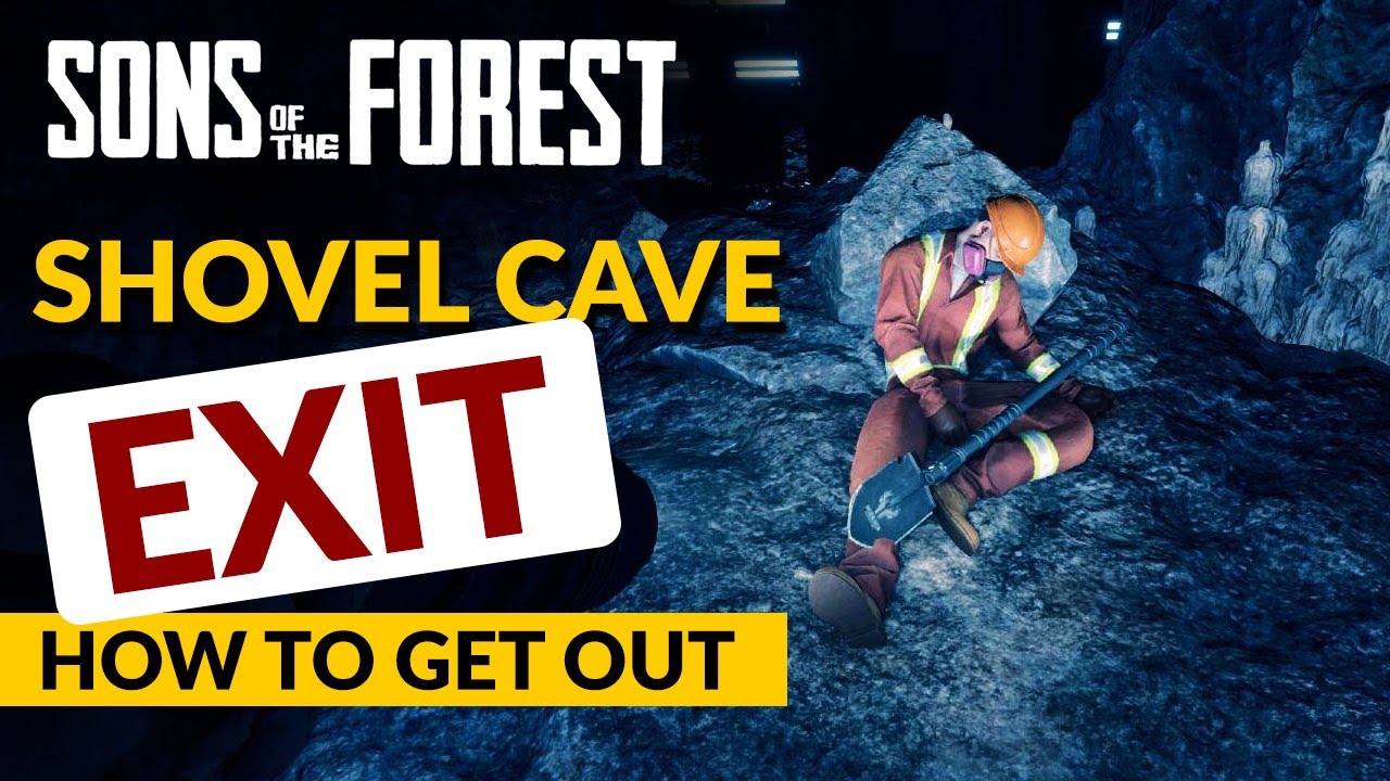 sons of the forest shovel cave exit