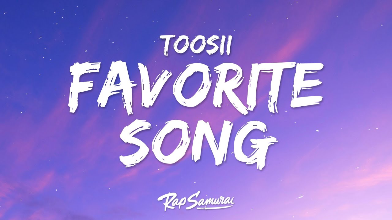 favorite song toosii lyrics