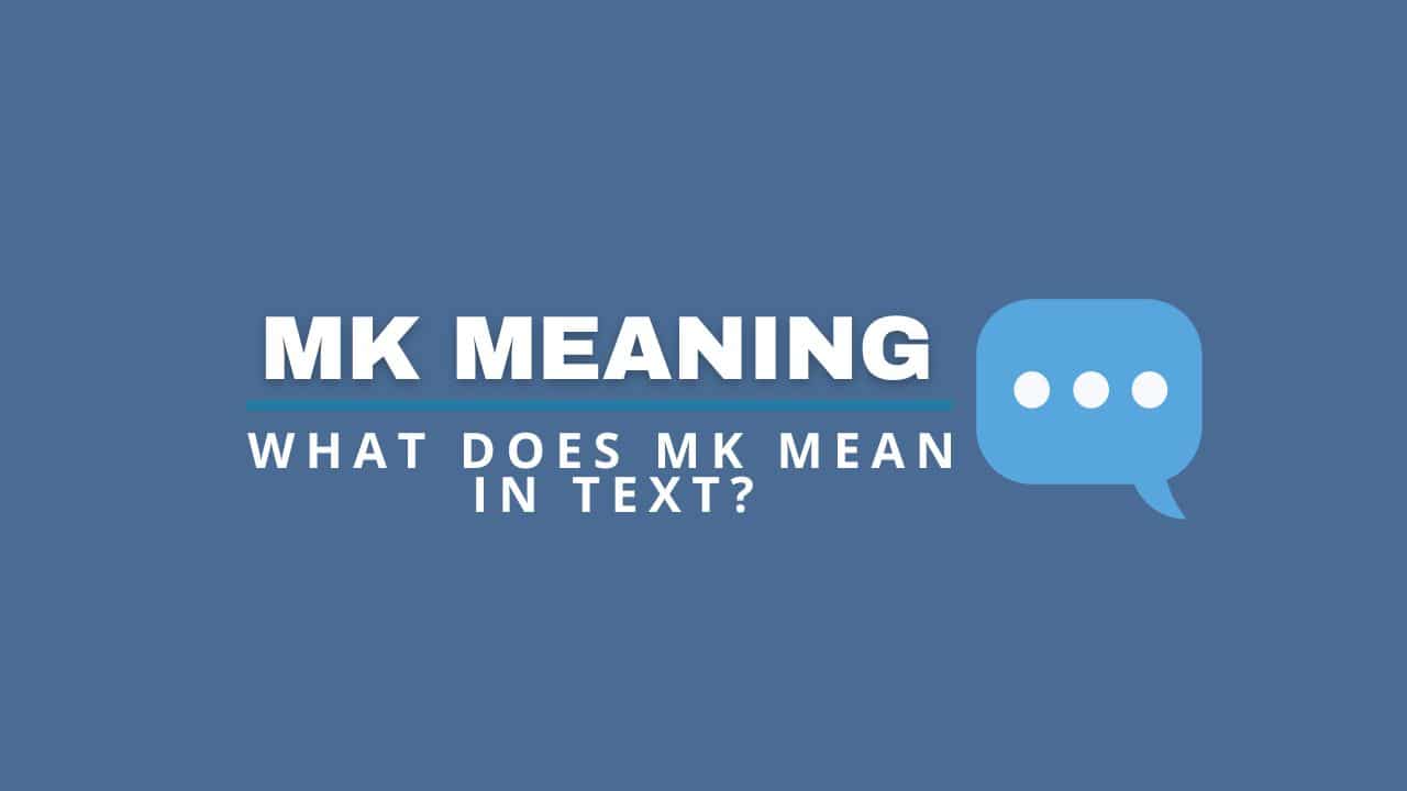 mk chat meaning