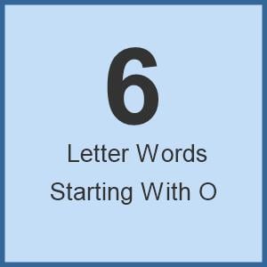 six letter words starting with o