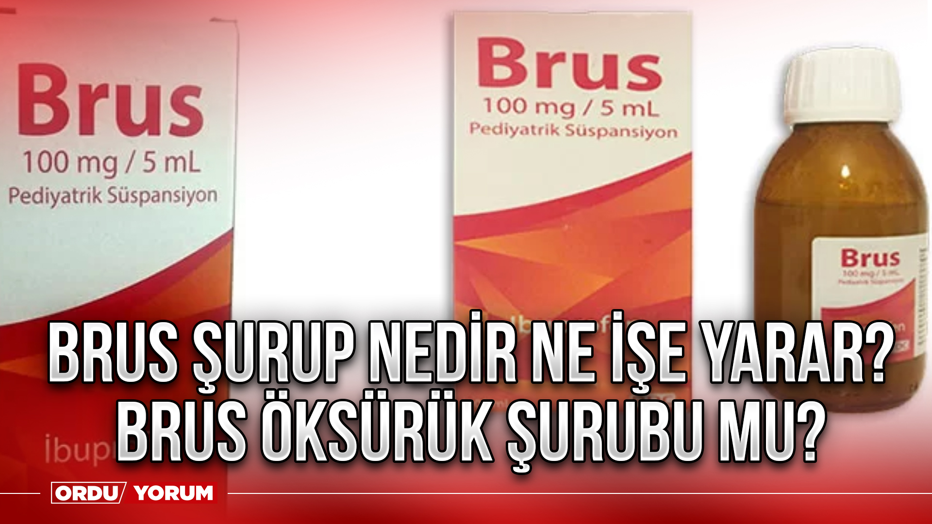 brus şurup nedir ne işe yarar