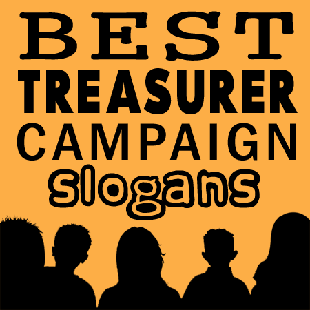 funny treasurer slogans