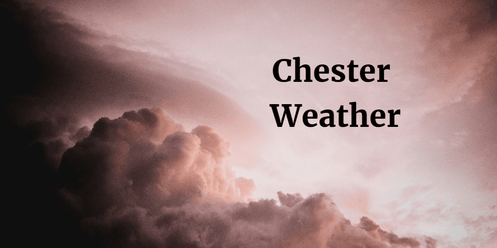 weather forecast chester